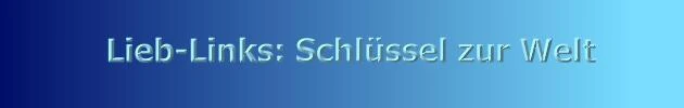  Lieb-Links:  Schlüssel zur Welt 