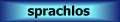  sprachlos 